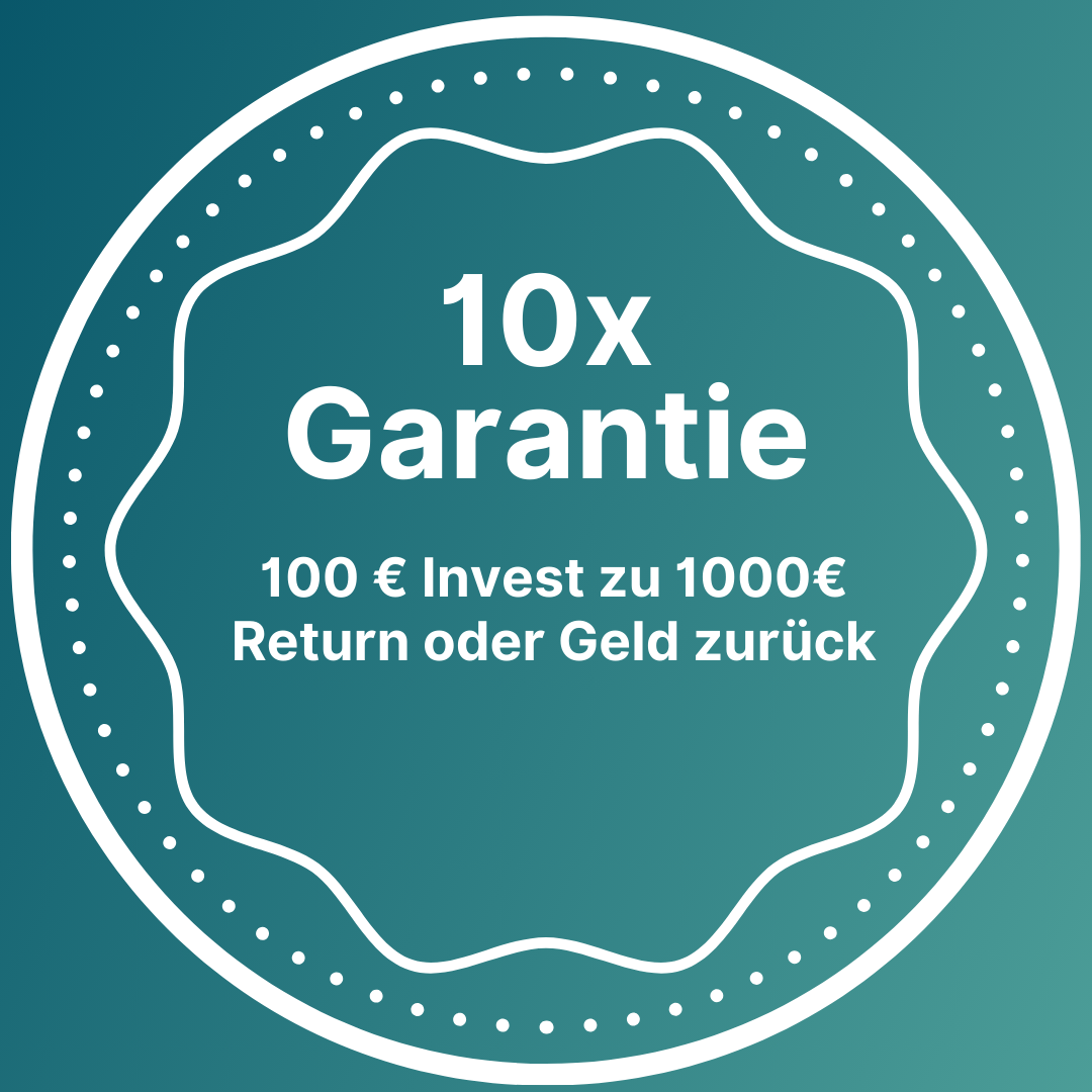 10 x Mehrwert Garantie - Zahle 100 € an uns, erhalte 1000 € an Returns oder Geld zurück